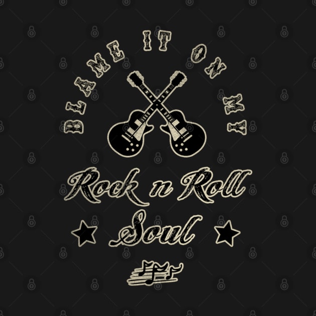 BLAME IT ON MY ROCK N ROLL SOUL by BG305