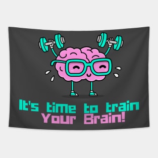 It's time to train your brain Tapestry