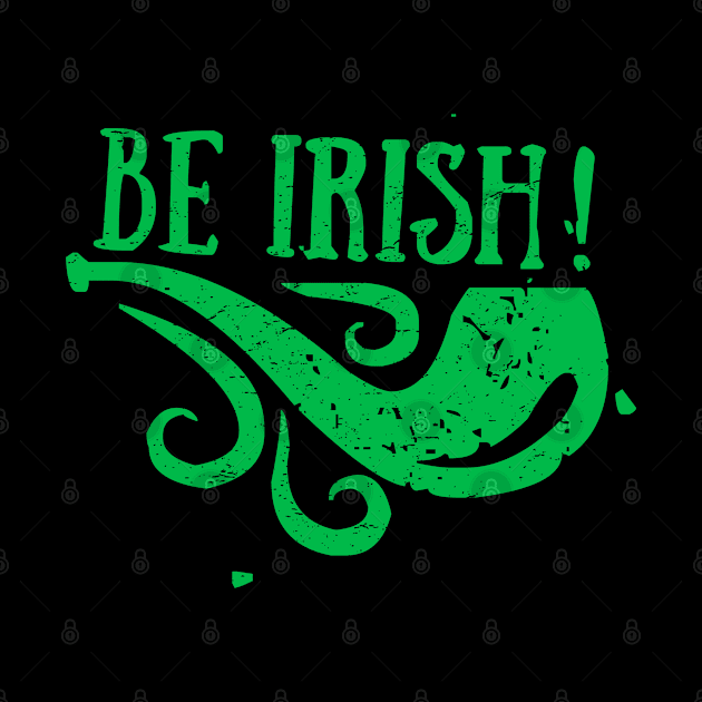 Be Irish Happy St. Patrick's Day Shamrock Pipe T-Shirt by ADKApparel