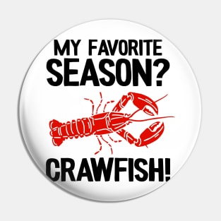 My Favorite Season Crawfish Funny Crawfish Pin