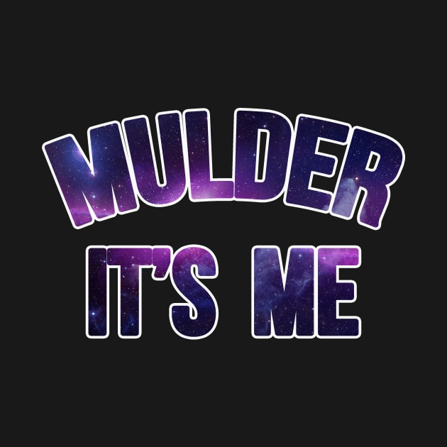 Mulder It's Me Cosmic by charlescheshire