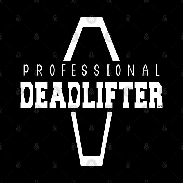 Professional Deadlifter Coffin Funny Mortician Saying by Graveyard Gossip