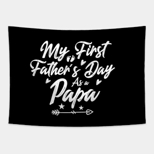 My First Father's Day As A Papa Happy Father's Day 2021 Gift Celebration And Birthday For Dad And Grandpa Tapestry