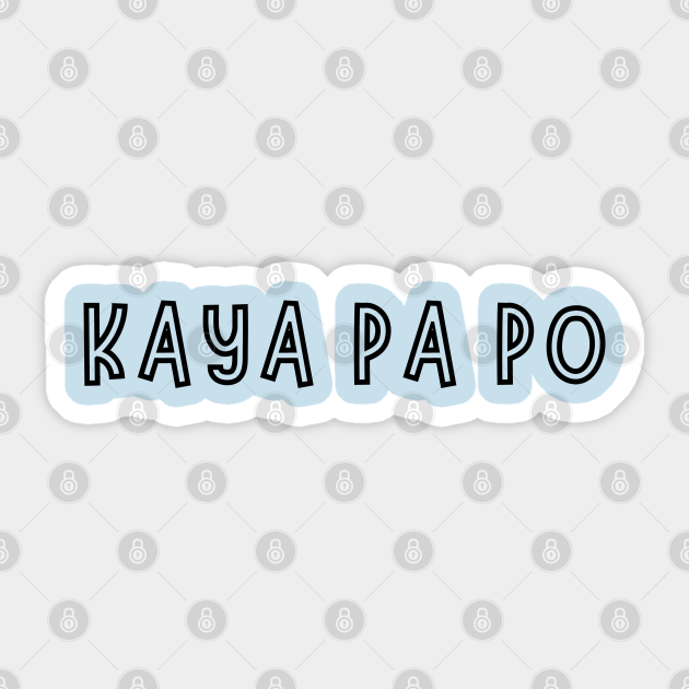 tagalog saying - kaya pa po - Tagalog Saying - Sticker