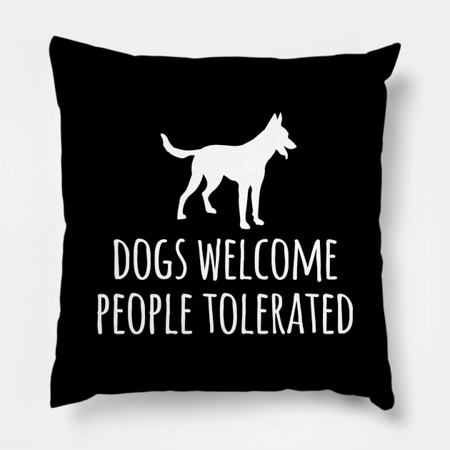 Dogs welcome people tolerated Pillow by evermedia