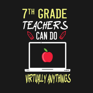 7th grade teachers can do virtually everythings T-Shirt