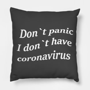 Don`t panic, I don`t have coronavirus. Pillow