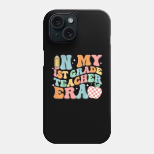 In My First Grade Era Back To School 1st Grade Teacher Team Phone Case