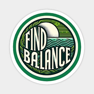 FIND BALANCE - TYPOGRAPHY INSPIRATIONAL QUOTES Magnet