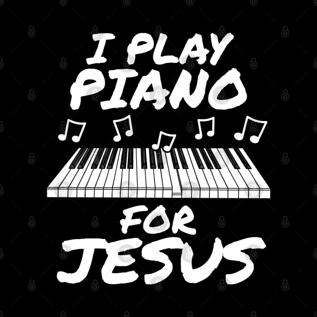 I Play Piano For Jesus Church Pianist by doodlerob