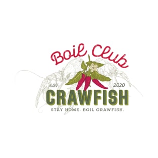 Crawfish Boil | Chicken of the Ditch | Crawfish Festival | Louisiana Boil T-Shirt