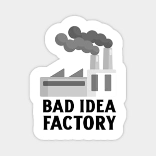 Bad Idea Factory Magnet