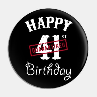 Happy 41st Quarantined Birthday Pin