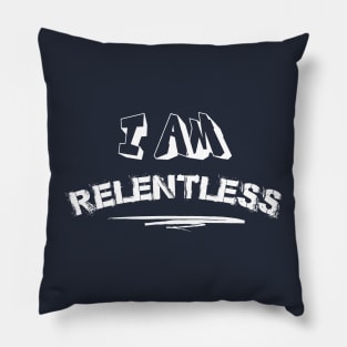 I am relentless ||I won't give up Pillow