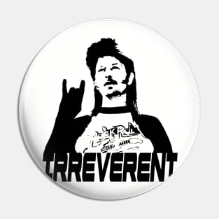 IRREVERENT (Black) Pin