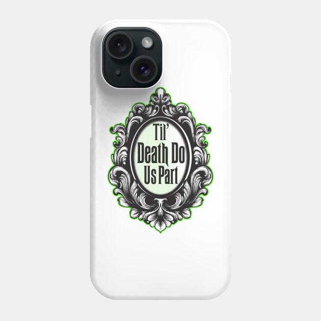 Til' Death Do Us Part Phone Case by SimplyEloped