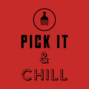 Pick it & chill T-Shirt