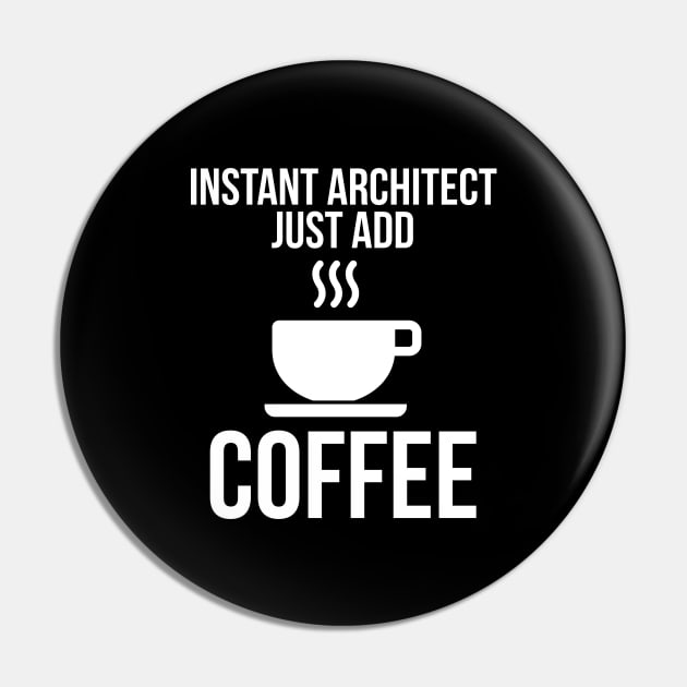 Instant Architect Just Add Coffee Pin by evokearo