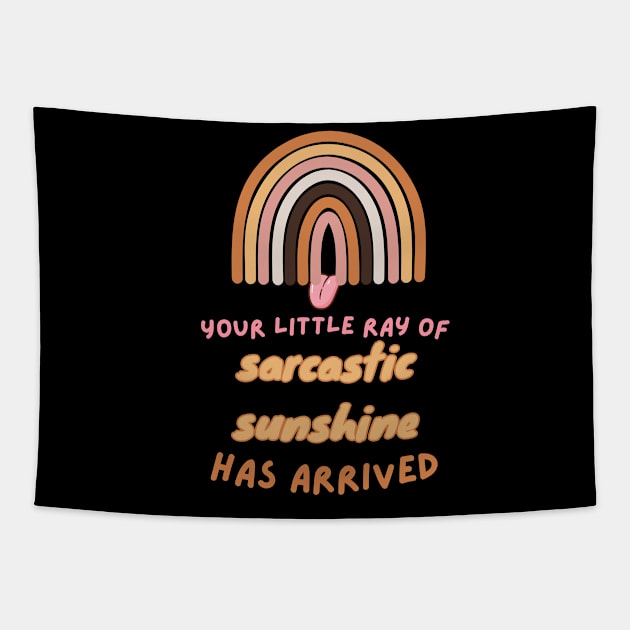 little ray of sarcastic sunshine Tapestry by Love My..