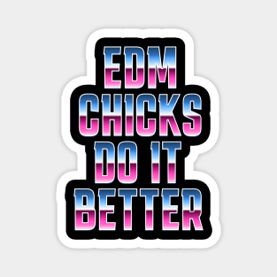 EDM Chicks Do It Better Magnet