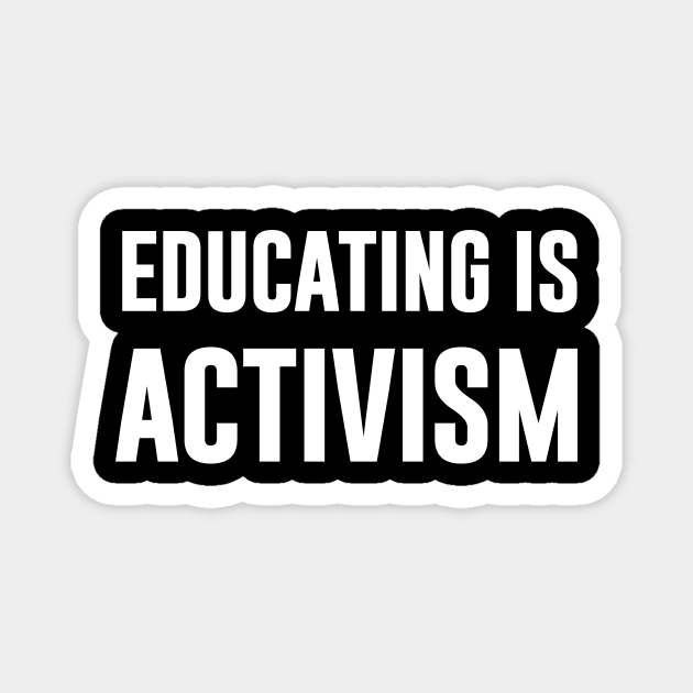 Educating Is Activism Magnet by sandyrm