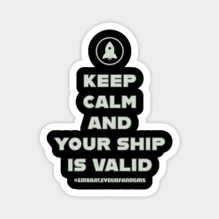 Keep Calm and Your Ship Is Valid Magnet