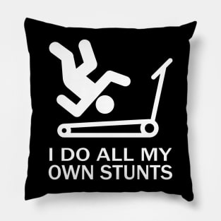 I do my own stunts! - Treadmill Pillow