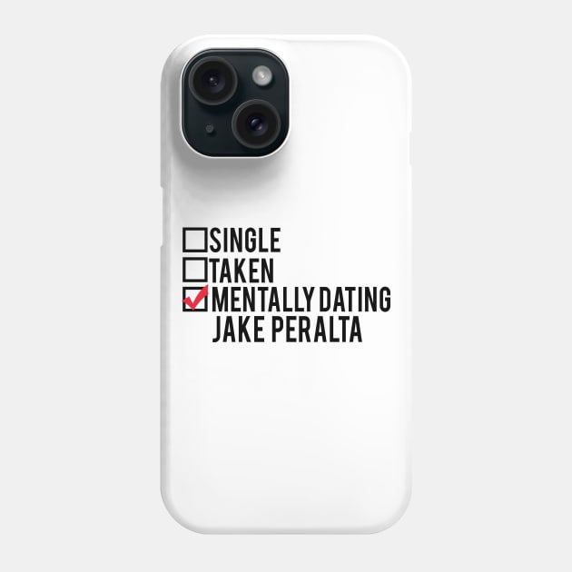 Mentally Dating Jake Peralta Phone Case by brendalee