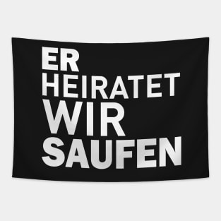 Er heiratet wir saufen Tapestry