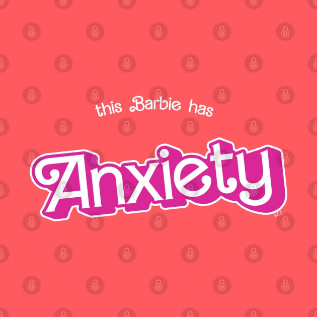 This Barbie has anxiety by Vickiinmyhead