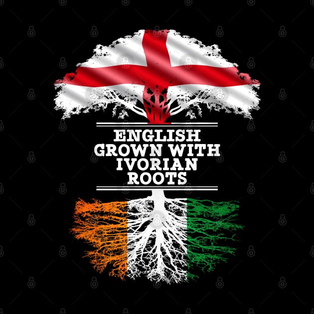 English Grown With Ivorian Roots - Gift for Ivorian With Roots From Ivory Coast by Country Flags