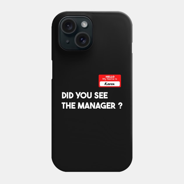 Funny Karen manager Halloween did you see the manager Phone Case by DonVector