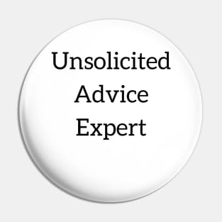 Unsolicited Advice Expert Pin