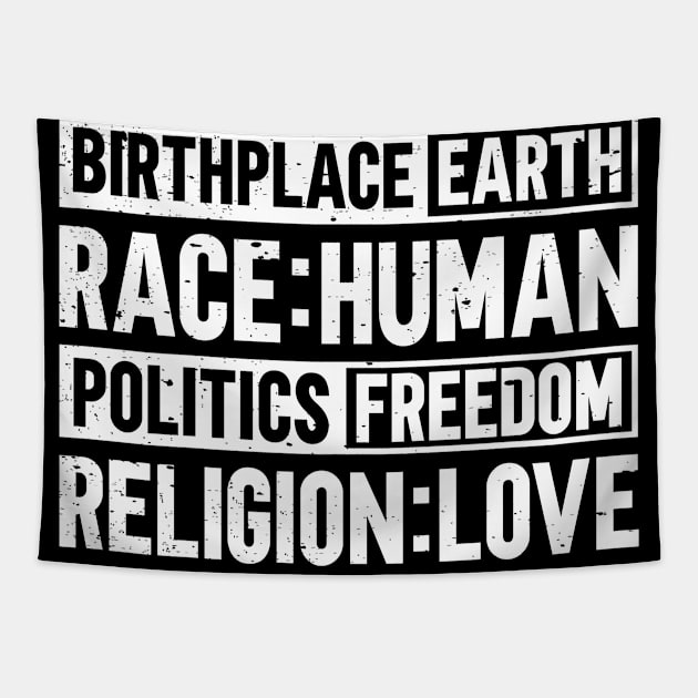 Humanity Shirt - Birthplace Earth Race Human Politics Freedom Religion Love, Human Rights Tapestry by Albatross