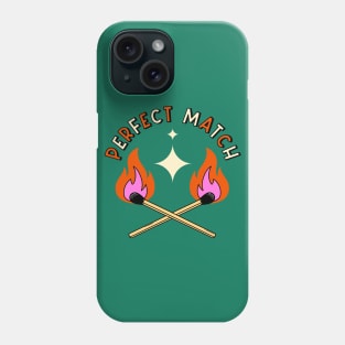 Perfect match Phone Case