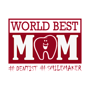 Dentist mom gift for mothers day T-Shirt