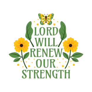 Lord Will Renew Our Strength - Bible Verse Quotes Isaiah 40:31 T-Shirt