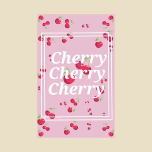 Cherry Cherry Cherry T-Shirt