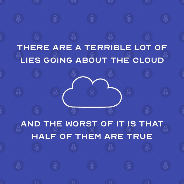 Cloud Computing Lies Half Are True by Incognito Design