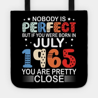 Nobody Is Perfect But If You Were Born In July 1965 You Are Pretty Close Happy Birthday 55 Years Old Tote