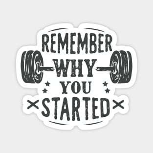 Remember Why You Started. Motivational Magnet