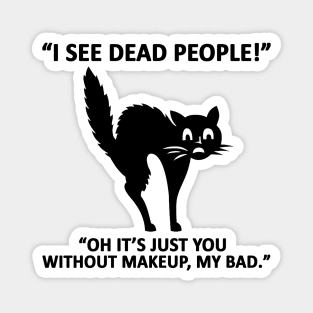 I See Dead People Cat Meme Magnet