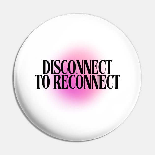 Disconnect to Reconnect Pin by Balmont ☼