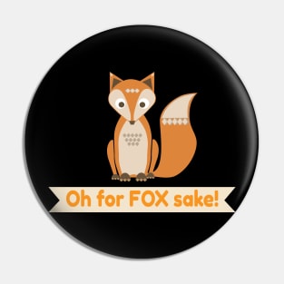 Oh for fox sake! Pin