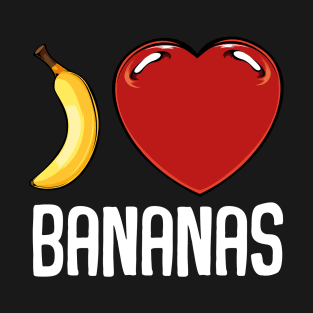 Banana - I Love Bananas - Fruity Exotic Statement T-Shirt