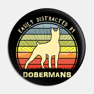 Easily Distracted By Dobermans Pin