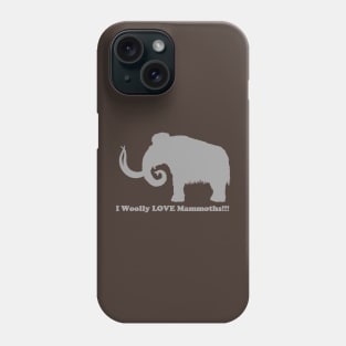 I Woolly LOVE Mammoths!!! Back Design Light Phone Case