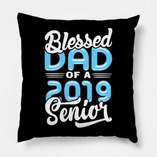 Blessed Dad of a 2019 Senior Pillow