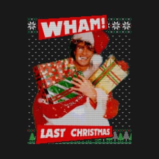 Wham! Last Christmas Ugly Sweater T-Shirt