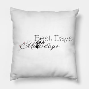 Best Days Are Meowdays Pillow